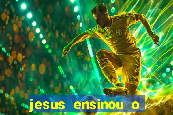 jesus ensinou o segredo da prosperidade